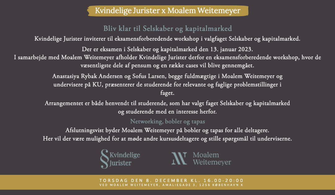 Kvindelige Jurister x Moalem Weitemeyer – Eksamensforberedende workshop i Selskaber og kapitalmarked