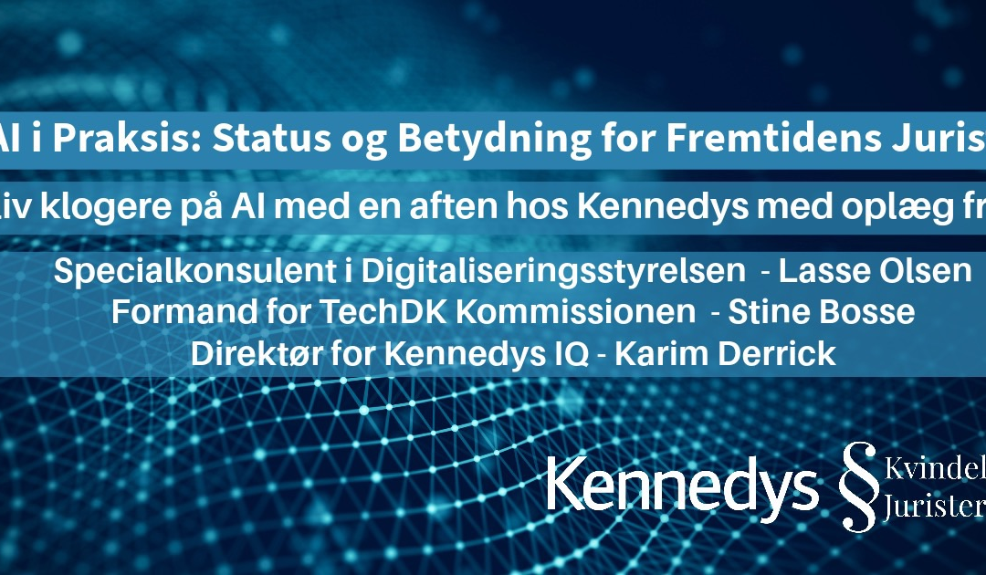 AI i Praksis: Status og betydning for fremtidens jurist – Kvindelige Jurister x Kennedys