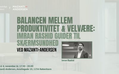 Balancen mellem produktivitet & velvære: Imran Rashid guider til skærmsundhed v/ Mazanti-Andersen