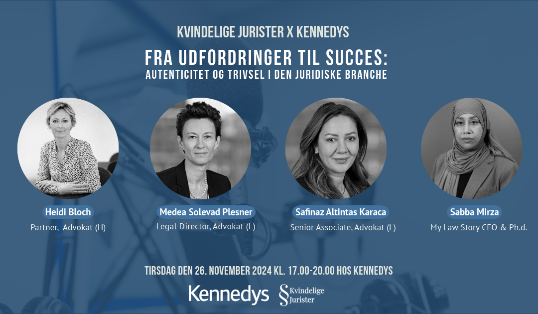 Kvindelige Jurister x Kennedys – Fra udfordringer til succes: Autencitet og trivsel i den juridiske branche