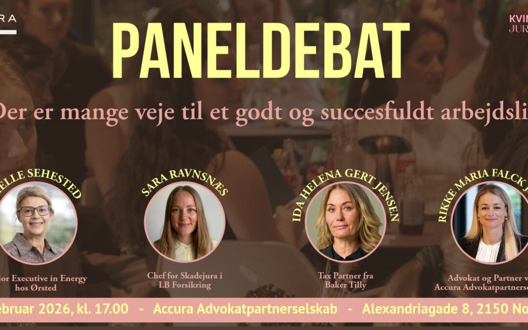Paneldebat: Der er mange veje til et godt og succesfuldt arbejdsliv – Kvindelige Jurister & Accura
